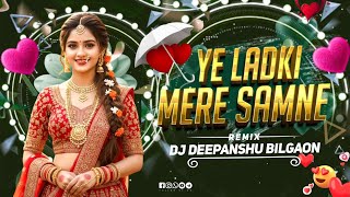 Download lagu Ye Ladki Mere Samne Mera Dil Liye Jaye  || Dj Deepanshu Bilgaon  mp3