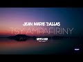 JEAN MARIE Dallas TSY AMPAHAFIRINY Tononkira Lyrics