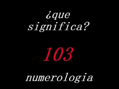 SIGNIFICADO DEL ANGEL NUMERO 103 (numerología)