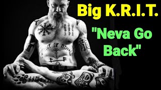 Big K.R.I.T. - Neva Go Back