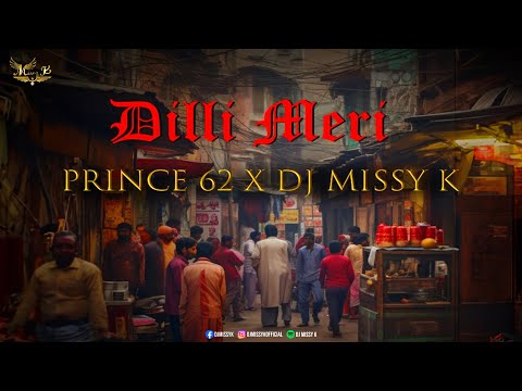 DILLI  MERI  @princemassey Feat. DJ Missy K (Official Video ) New Rap Song /explicit content