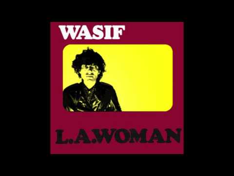 Imaad Wasif - L.A. Woman - (Doors Cover)
