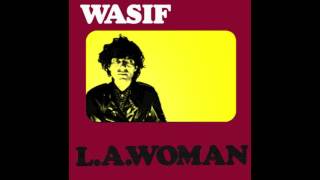 Imaad Wasif - L.A. Woman - (Doors Cover)