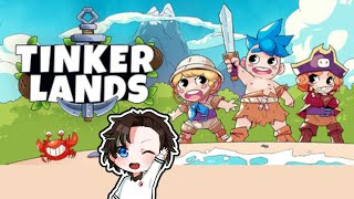 [JP/EN] Tinker Lands #004 アプデがきたみたいだからやる！