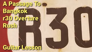 A Passage To Bangkok - r30 Overture - Rush - Guitar Lesson