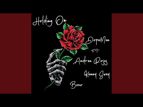 Holding On (feat. Bozo, Kenny Sway & Andrea Rosas)