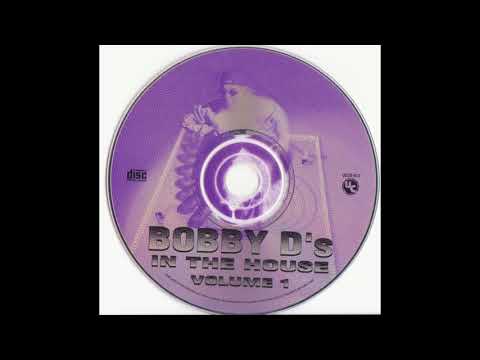 Bobby D's In The House Volume 1 Full Mega Mix