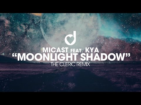 Micast feat. Kya – Moonlight Shadow (The Cleric Remix)