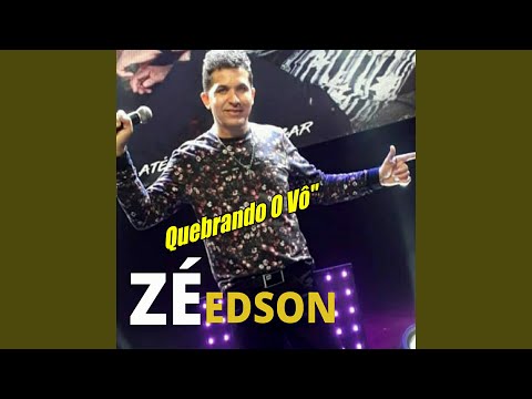 Quebrando O Vô - Zé Edson