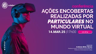 Ações encobertas realizadas por particulares no mundo virtual