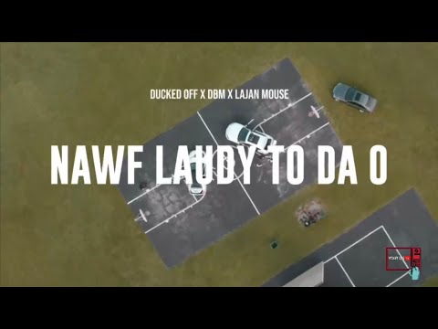 Nawf Laudy To Da O DuckedOff X DBM X Lajan Mouse