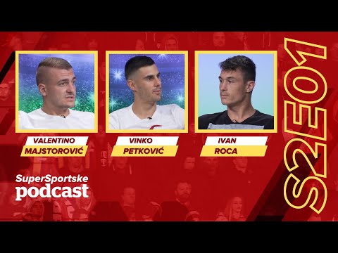 SuperSportske podcast S2E01 - Valentino Majstorović, Vinko Petković & Ivan Roca