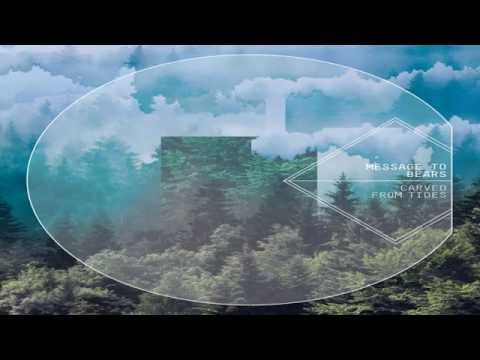 Message To Bears - Carved From Tides (Full Album)