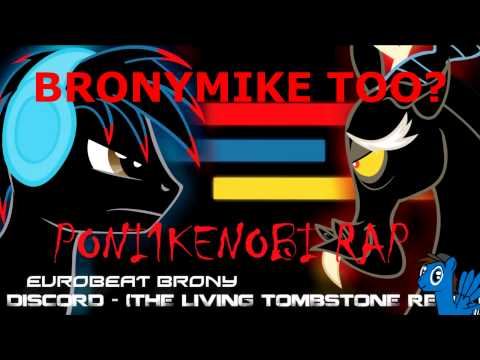 BRONYMIKE COVER - Discord (Tombstone+Poni1Kenobi RapMix)