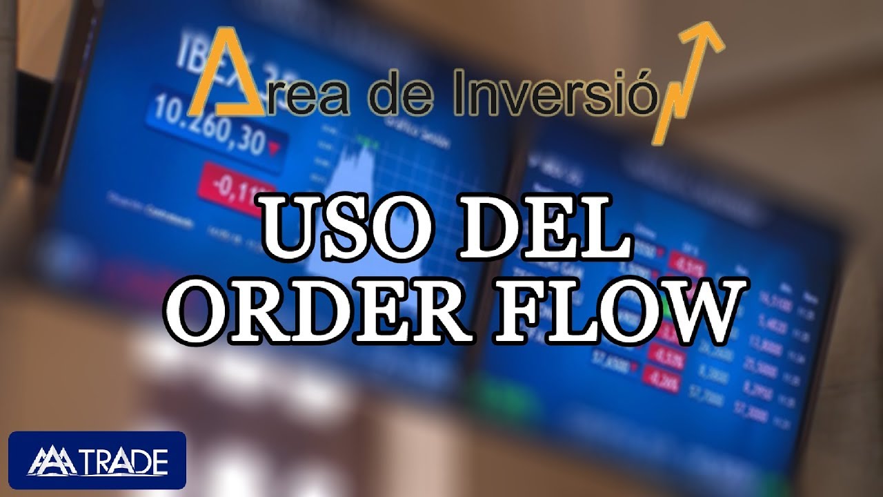 Uso del Order Flow (Con Joaquín Cabello de Delta Value)