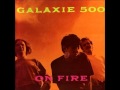 GALAXIE 500 - ON FIRE [FULL ALBUM] 1989