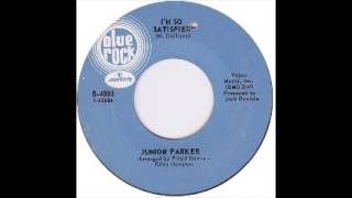 Junior Parker   I'm So Satisfied