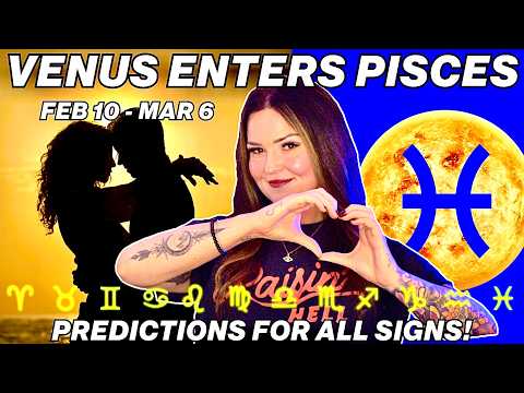 Venus Enters Pisces 2026 💖 Love & Magic Unlocks for ALL 12 Signs!