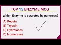 Top 15 enzyme MCQs | Enzyme mcq questions