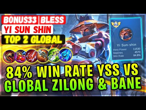 84% Win Rate YSS VS Top Global Zilong & Bane [ Top 2 Global Yi Sun Shin ] BONUS33 | Bless MLBB Build