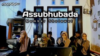 Download lagu Assubhubada II Member Sholawat II Cover Sholawat mp3