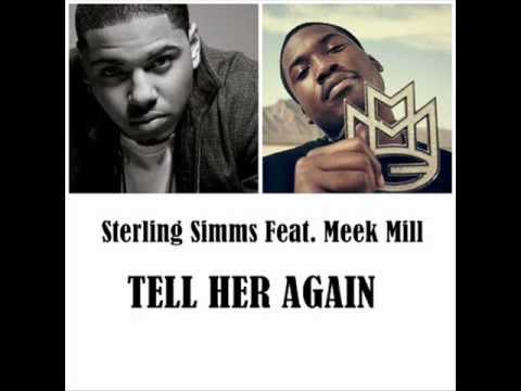 Sterling Simms - Tell her again  feat. Meek Mill DIRTY