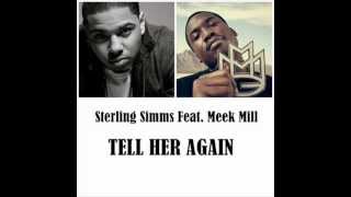 Sterling Simms - Tell her again  feat. Meek Mill DIRTY