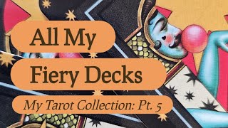 All My Fiery Decks (My Tarot Collection 2025: Pt. 5)
