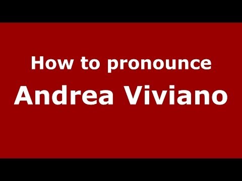 How to pronounce Andrea Viviano (Italian/Italy)  - PronounceNames.com