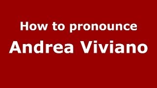 How to pronounce Andrea Viviano
