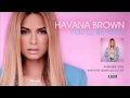 HAVANA BROWN - YOU'LL BE MINE (Ft - R3HAB ...