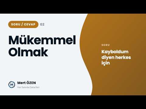 Mükemmel olabilir miyim? Kayboldum