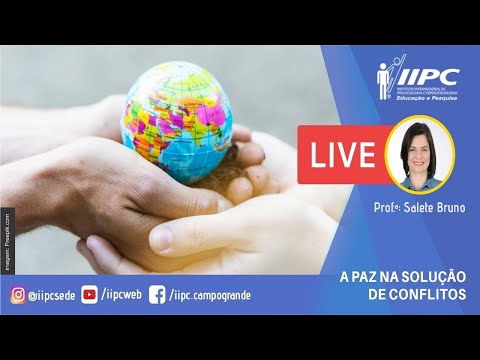 PAZ como SOLUÇÃO DE CONFLITOS | Prof. Salete Bruno | LIVE IIPC