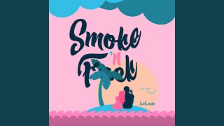 Smoke &#39;N Fuck