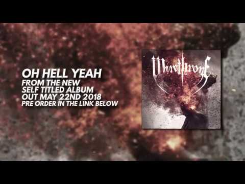 Wirethrone - *NEW SINGLE* 'Oh Hell Yeah'