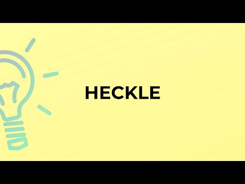 What is the meaning of the word HECKLE?