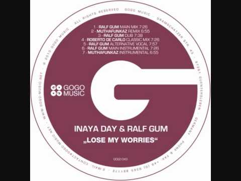 Inaya Day & Ralf GUM - Lose My Worries ( Muthafunkaz Mix )