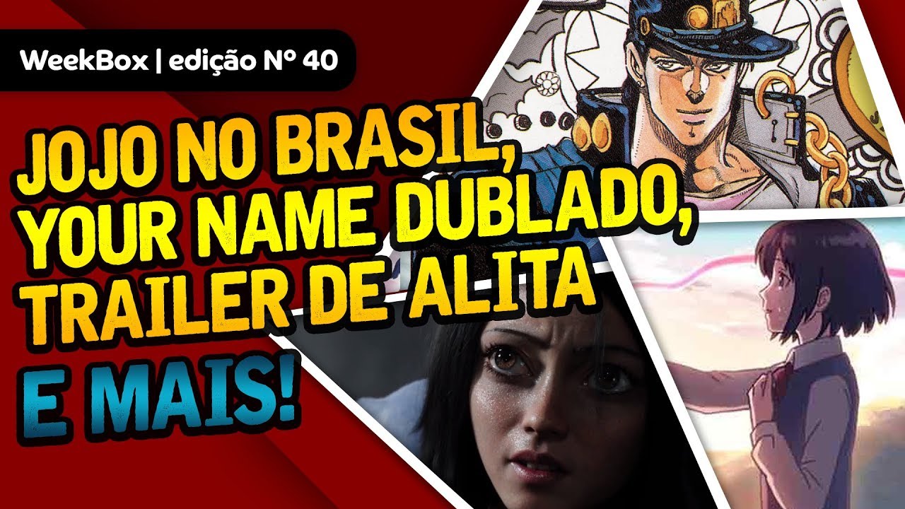 WeekBox#40 | Mangá de JoJo no Brasil, your name. dublado, trailer de Alita e +