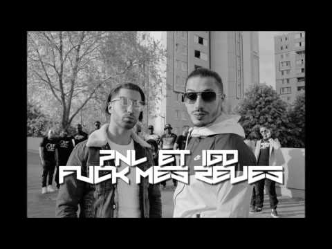 PNL - Fuck.mes.rèves [Son.Officiel] ft IGD GANG -Part.3  RDV le 1/02/2017