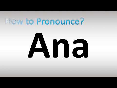 How to Pronounce Ana