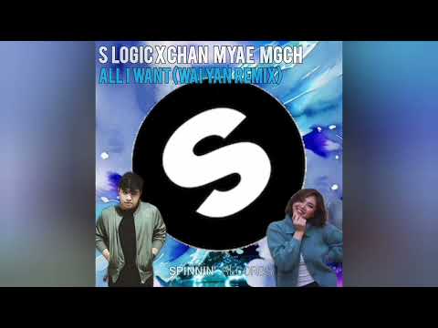 S Logic x ChanMyae MgCho - All I Want (X Device remix) #1