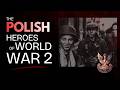 Poles Were The Greatest Heroes Of WW2