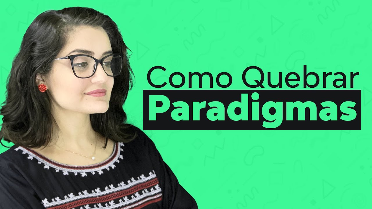 Como Quebrar Paradigmas
