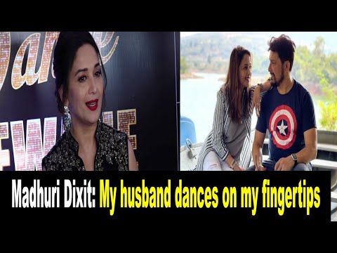 Madhuri Dixit: My husband dances on my fingertips