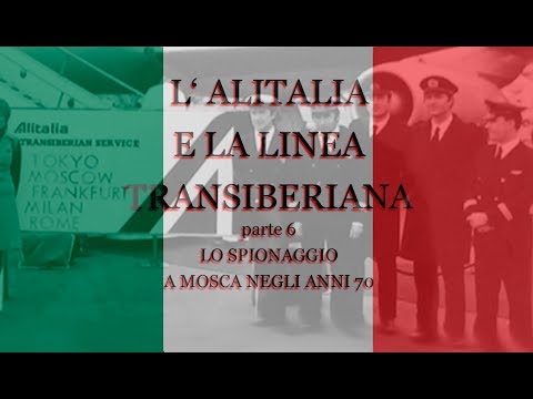 Alitalia and the Trans-Siberian Line #6 Espionage in Moscow in the 70s