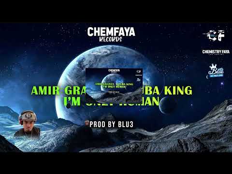 Amir Grabiel Ft Tuba King -  I'm Only Human (ChemFaya Records)