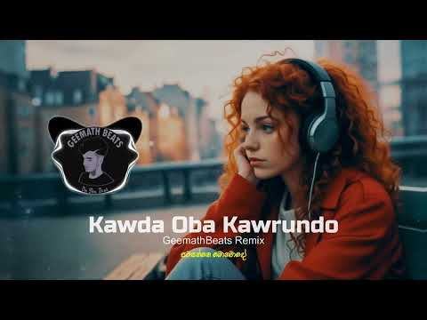 Kawda Oba Kawrundo (GeemathBeats Remix)