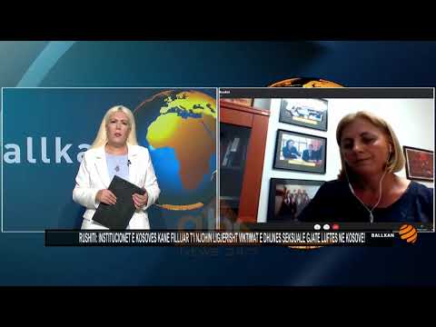 Feride Rushiti:Ne Kosove institucionet kane filluar t’i njohin ligjerisht viktimat e dhunes seksuale