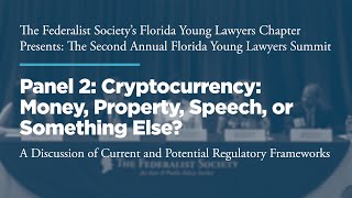 Click to play: Panel 2: Cryptocurrency: Money, Property, Speech, or Something Else? A discussion of current and potential regulatory frameworks.