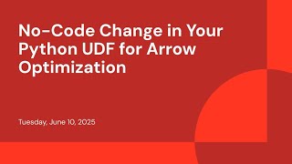No-Code Change in Your Python UDF for Arrow Optimization